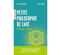 Petite philosophie de l'art Cyril Morana (Auteur), Eric Oudin (Auteur)