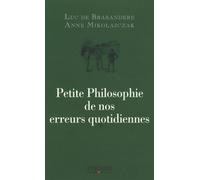 Petite philosophie de nos erreurs quotidiennes: Comment nous trompons-nous ?