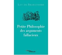 Petite philosophie des arguments fallacieux - Luc de Brabandère - Eyrolles - broché - Essai