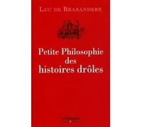 Luc de Brabandère – Petite philosophie des histoires drôles – Essai – Broché