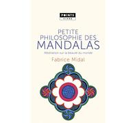 Petite philosophie des mandalas: Méditation sur la beauté du monde