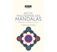 Petite philosophie des mandalas Méditation sur la beauté du monde - Fabrice Midal - Points - Poche - Guide