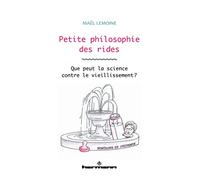 Petite philosophie des rides Que peut la science contre le vieillissement ? - Maël Lemoine - Hermann - broché - Essai