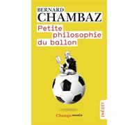 Bernard Chambaz – Petite philosophie du ballon
