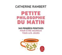 Petite philosophie du matin: 365 pensées positives pour être heureux tous les jours