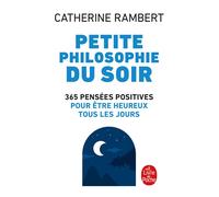 Petite Philosophie Du Soir - 365 Pensées Positives Pour Être Heureux Tous Les Jours