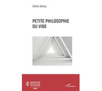 Petite philosophie du vide - Céline Belloq - L'harmattan - broché - Essai