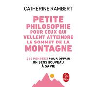 Petite philosophie pour ceux qui veulent atteindre le sommet de la montagne - Catherine Rambert - Lgf - Poche - Livre