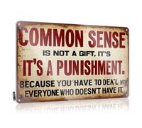 Petite plaque en étain « Common Sense Is Not A Gift It'S A Punishment. Because You Have To Deal » - 30 x 40 cm
