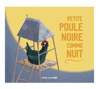 Petite poule noire comme nuit Madeleine Brunelet (Auteur), Madeleine Brunelet (Illustration), Jo Hoestlandt (Auteur)