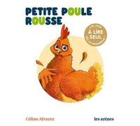 Petite Poule rousse - Céline Alvarez - Les Arenes Eds - broché - Scolaire / Universitaire