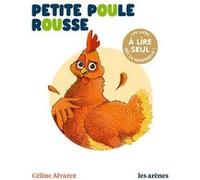 Petite Poule rousse - Les Lectures Naturelles Céline Alvarez (Auteur), Julie Machado (Illustration)