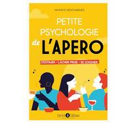Petite psychologie de l'apéro: S’estimer, lâcher prise, se soigner