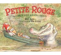 Petite Rouge: A Cajun Red Riding Hood