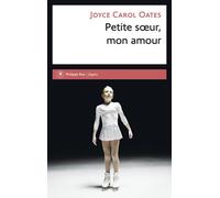 Petite soeur, mon amour - Joyce Carol Oates - Philippe Rey - broché - Roman