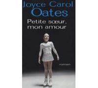 Petite soeur, mon amour Oates, Joyce Carol (Auteur)