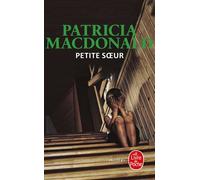 Petite soeur - Patricia J. MacDonald - Lgf - Poche - Roman