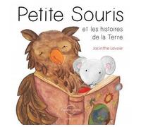 Petite souris et les histoires de la terre + cd - Jacinthe Lavoie - Planete Rebelle - Livre CD - Contes et légendes jeunesse CD