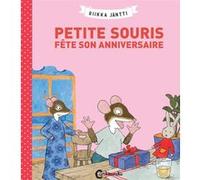 Petite Souris fête son anniversaire Riikka Jantti (Auteur), Claire Saint-Germain (Traduction)