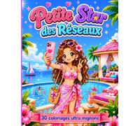 Petite Star des Réseaux - 30 coloriages ultra mignons pour Filles: Cahier de coloriage Influenceuse Univers Girly, selfies, lives, mode, danse, shopping, vacances ... 5 ans et plus