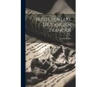 Petite Syntaxe De L'ancien Français