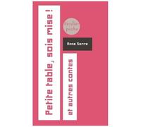 Petite Table, Sois Mise ! Et Autres Contes