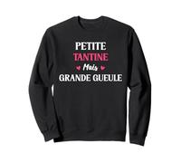 Petite tantine mais Grande Gueule Humour tantine Sweatshirt