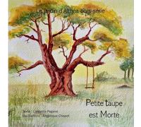 Petite Taupe est morte: Le jardin d'Althéa