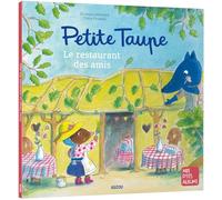 Petite taupe et le restaurant des amis - ne