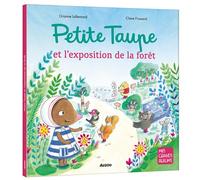 Petite taupe et l'exposition de la foret - Orianne Lallemand - Auzou Philippe Eds - cartonné - Album jeunesse