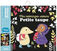 Petite taupe : Mes coloriages velours