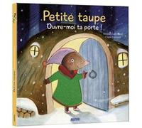 Petite taupe, ouvre-moi ta porte ! À toucher Orianne Lallemand (Auteur), Claire Frossard (Auteur)