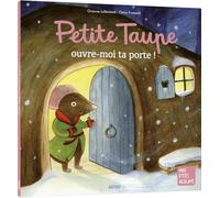 Orianne Lallemand - Petite Taupe, ouvre-moi ta porte ! - Album jeunesse dès 3 ans - Broché
