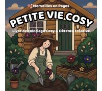 PETITE VIE COSY: Livre de coloriage Cosy & Détente créative