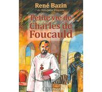 Petite vie de Charles de Foucauld
