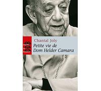 Petite vie de Dom Helder Camara Chantal Joly (Auteur)