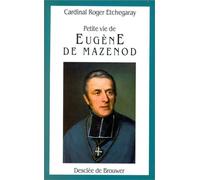 Petite Vie de Eugène Mazenod - Roger Etchegaray - Des De Brouwer - Poche - Biographie