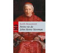 Petite vie de John Henry Newman - Keith Beaumont - Desclée De Brouwer - broché - Biographie