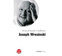Petite vie de Joseph Wresinski - Jean-Claude Caillaux - Artege - broché - Biographie