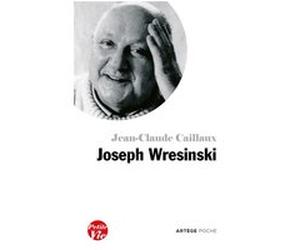 Petite vie de Joseph Wresinski Jean-Claude Caillaux (Auteur)