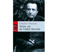 Petite vie de l'abbé Huvelin