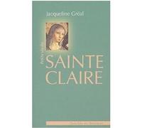 Petite Vie de Sainte Claire Jacqueline Gréal (Auteur)