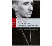 Petite Vie Du Cardinal Decourtray