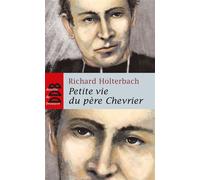 Petite vie du père Chevrier - Richard Holterbach - Desclée De Brouwer - broché - Biographie