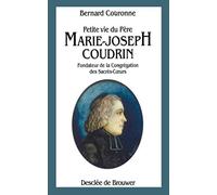 Petite vie du père Marie-Joseph Coudrin, 1768-1837
