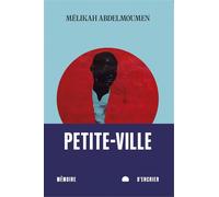 Petite-Ville - Mélikah Abdelmoumen - Mémoire d'encrier - broché - Roman