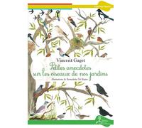Petites anecdotes sur les oiseaux de nos jardins - Vincent Gaget - La Vallee Heureuse - broché - Guide
