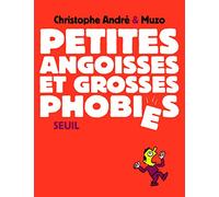 Petites angoisses et Grosses phobies