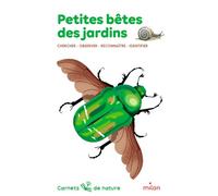 Petites bêtes des jardins - Léon Rogez - Milan Eds - broché - Document jeunesse