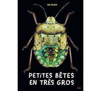 Petites bêtes en très gros